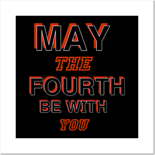 may the 4th be with you Posters and Art